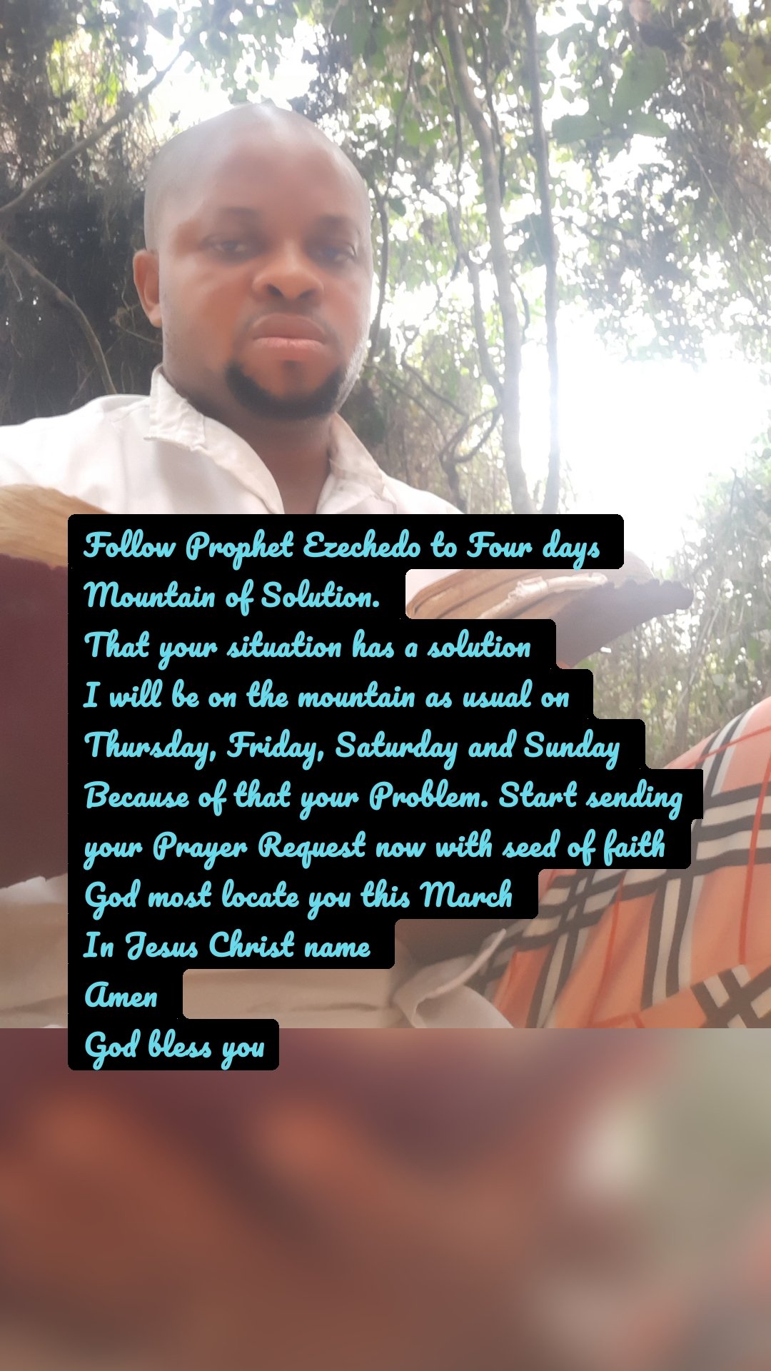 Follow Prophet Ezechedo to Four days Mountain of Solution.
That your situation has a solution
I will be on the mountain as usual on Thursday, Friday, Saturday and Sunday
Because of that your Problem. Start sending your Prayer Request now with seed of faith
God most locate you this March
In Jesus Christ name
Amen
God bless you